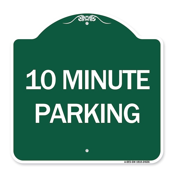 Signmission Designer Series Sign-10 Minute Parking, Green & White Aluminum Sign, 18" x 18", GW-1818-24636 A-DES-GW-1818-24636 - main